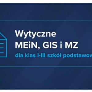 Wytyczne MEiN, MZ i GIS dla klas 1-3 szkół podstawowych