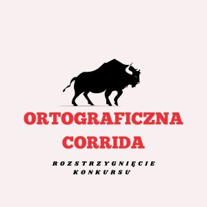 Rozstrzygnięcie konkursu „Ortograficzna corrida”