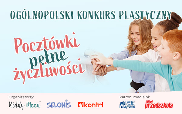 Ogólnopolski konkurs plastyczny POCZTÓWKI PEŁNE ŻYCZLIWOŚCI
