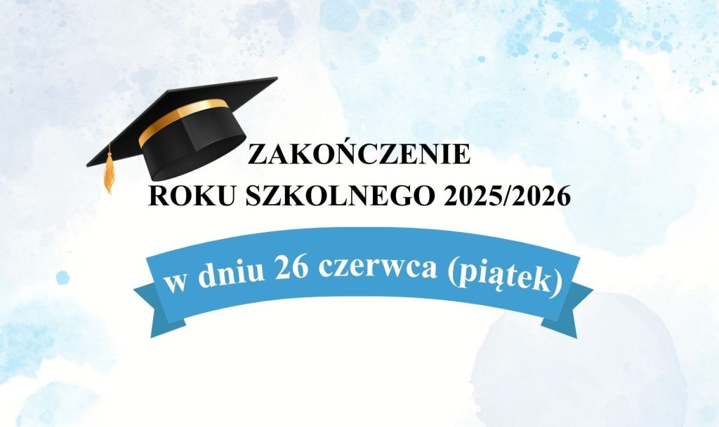 Zakończenie roku szkolnego 2025/2026